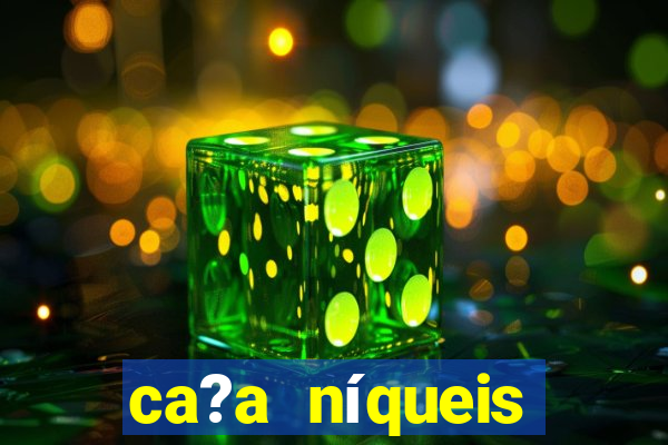 ca?a níqueis online casino