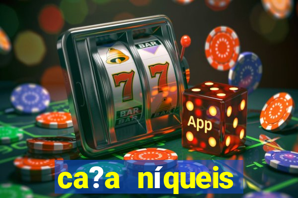 ca?a níqueis online casino