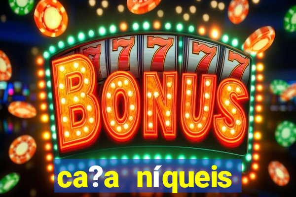 ca?a níqueis online casino