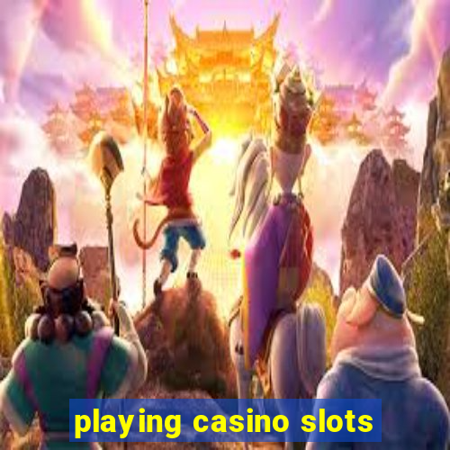 playing casino slots