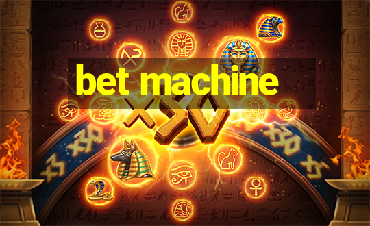 bet machine