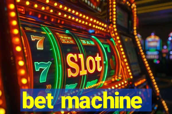 bet machine