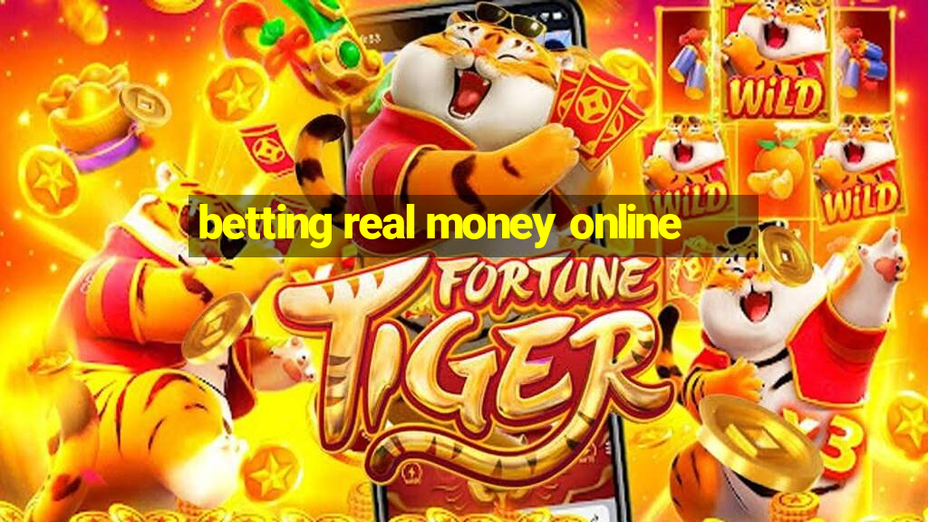 betting real money online