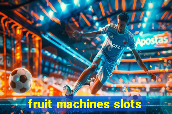 fruit machines slots