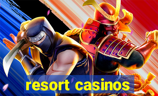 resort casinos