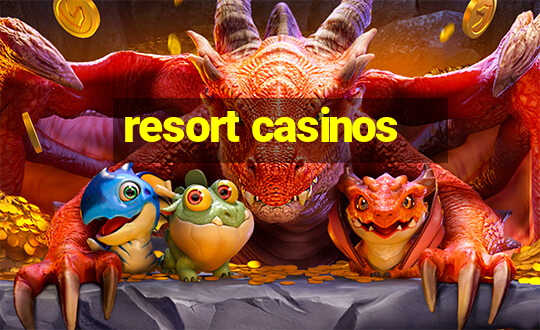 resort casinos