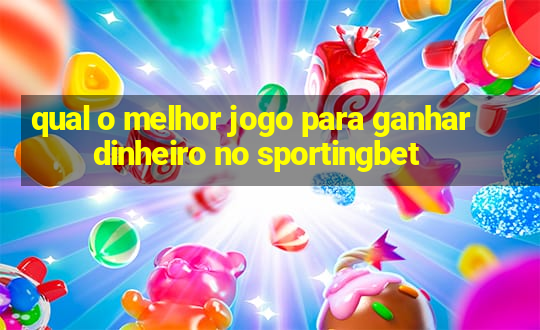 qual o melhor jogo para ganhar dinheiro no sportingbet