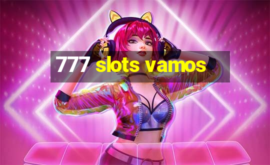 777 slots vamos