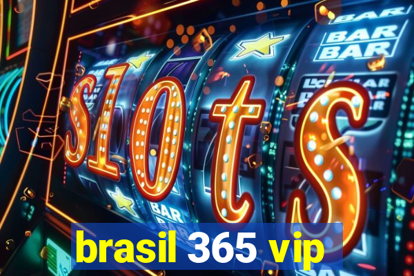 brasil 365 vip