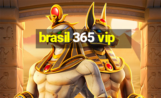 brasil 365 vip