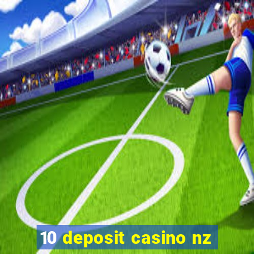 10 deposit casino nz