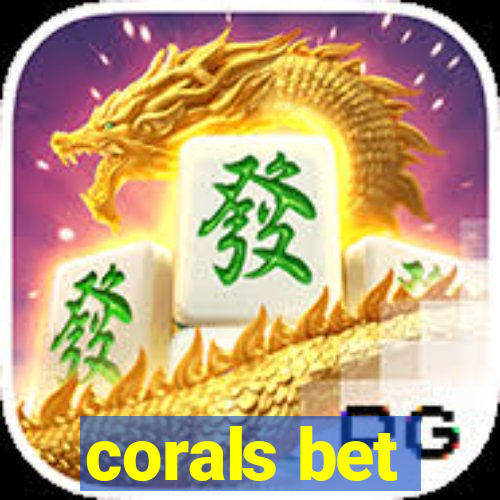 corals bet