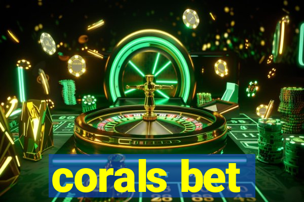 corals bet