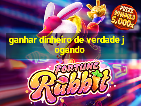 ganhar dinheiro de verdade jogando