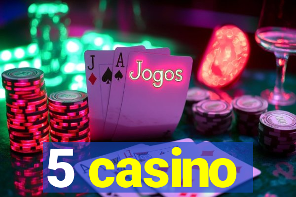 5 casino