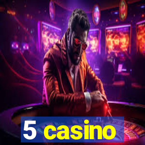 5 casino