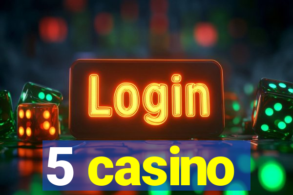 5 casino