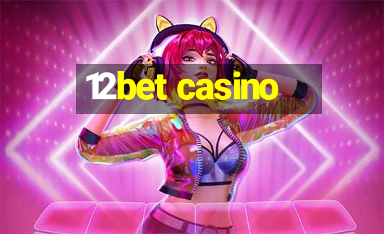 12bet casino