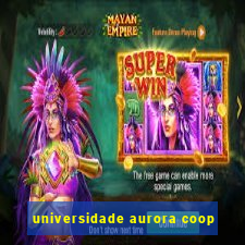 universidade aurora coop