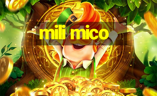 mili mico