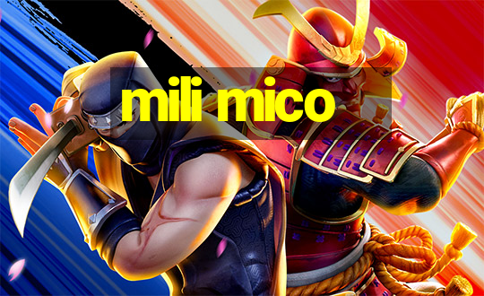 mili mico