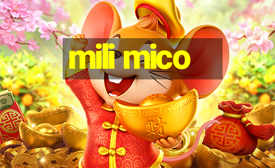 mili mico