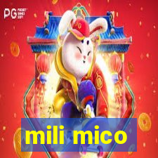 mili mico