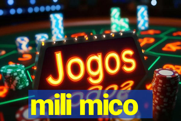 mili mico