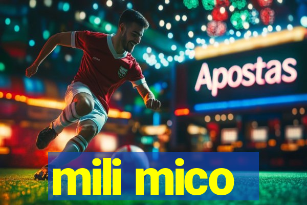 mili mico