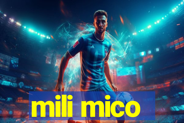 mili mico