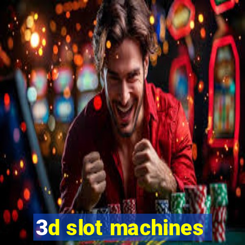 3d slot machines