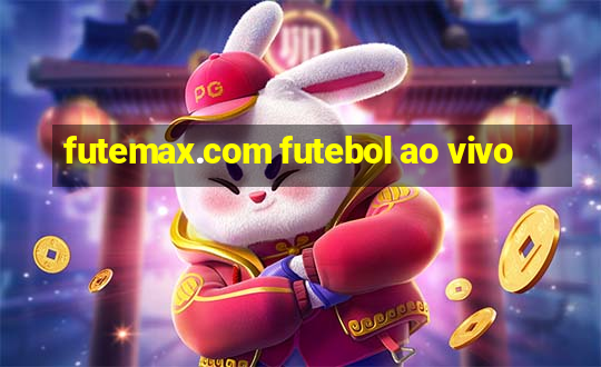 futemax.com futebol ao vivo