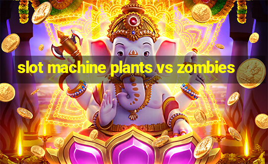 slot machine plants vs zombies