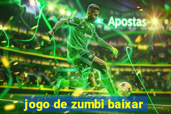 jogo de zumbi baixar