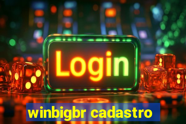 winbigbr cadastro