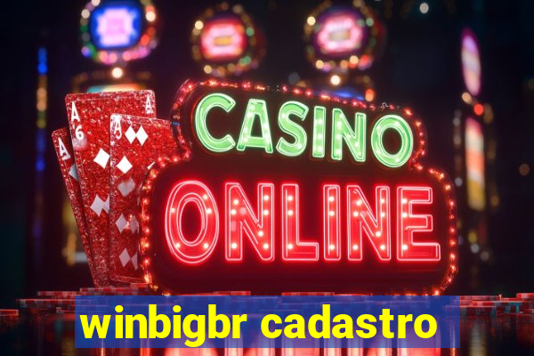 winbigbr cadastro