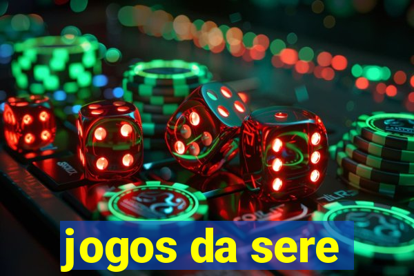 jogos da sere