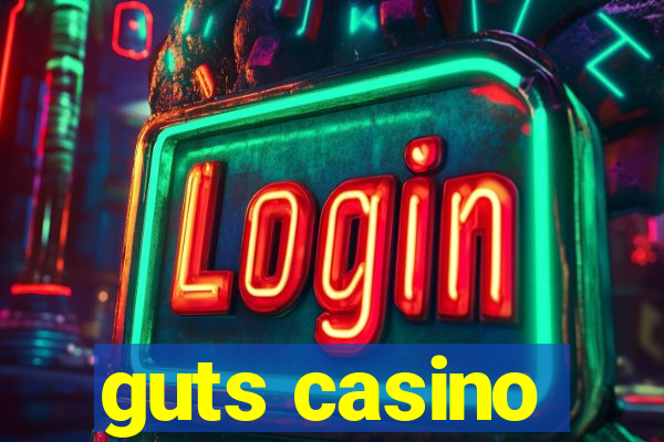 guts casino