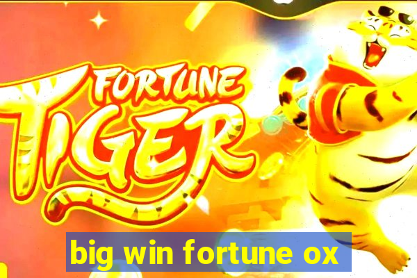 big win fortune ox