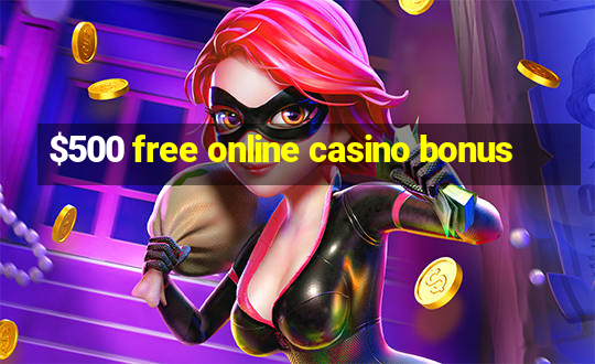 $500 free online casino bonus