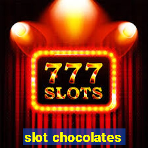 slot chocolates