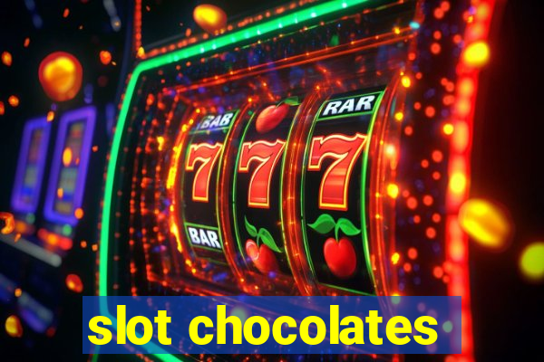 slot chocolates