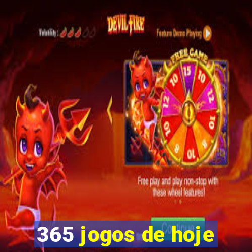 365 jogos de hoje