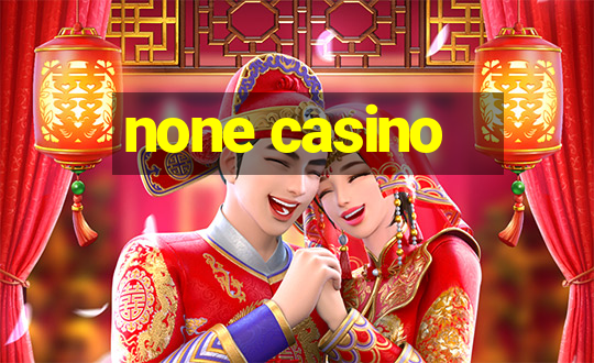 none casino