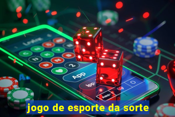 jogo de esporte da sorte