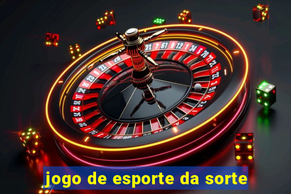 jogo de esporte da sorte