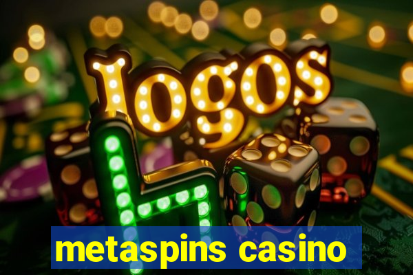 metaspins casino