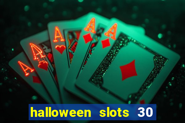 halloween slots 30 linhas multi jogos