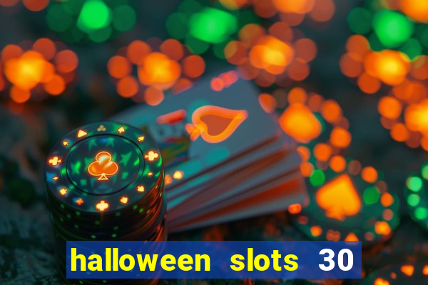 halloween slots 30 linhas multi jogos