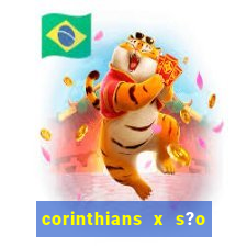 corinthians x s?o paulo palpite